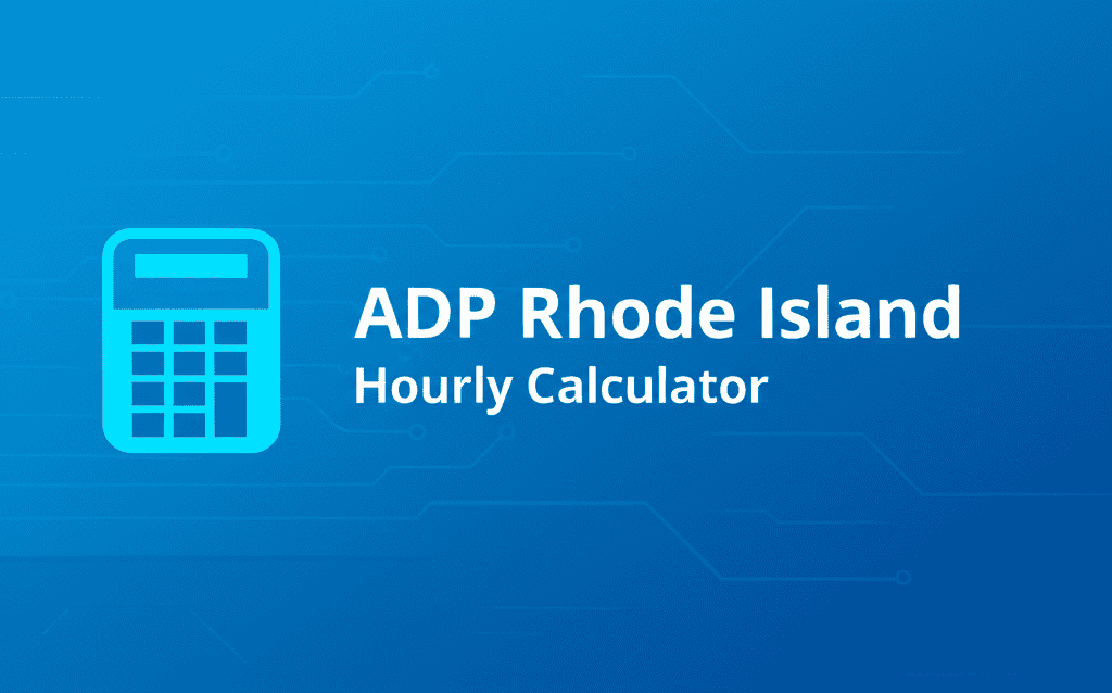 ADP Rhode Island Hourly Paycheck Calculator