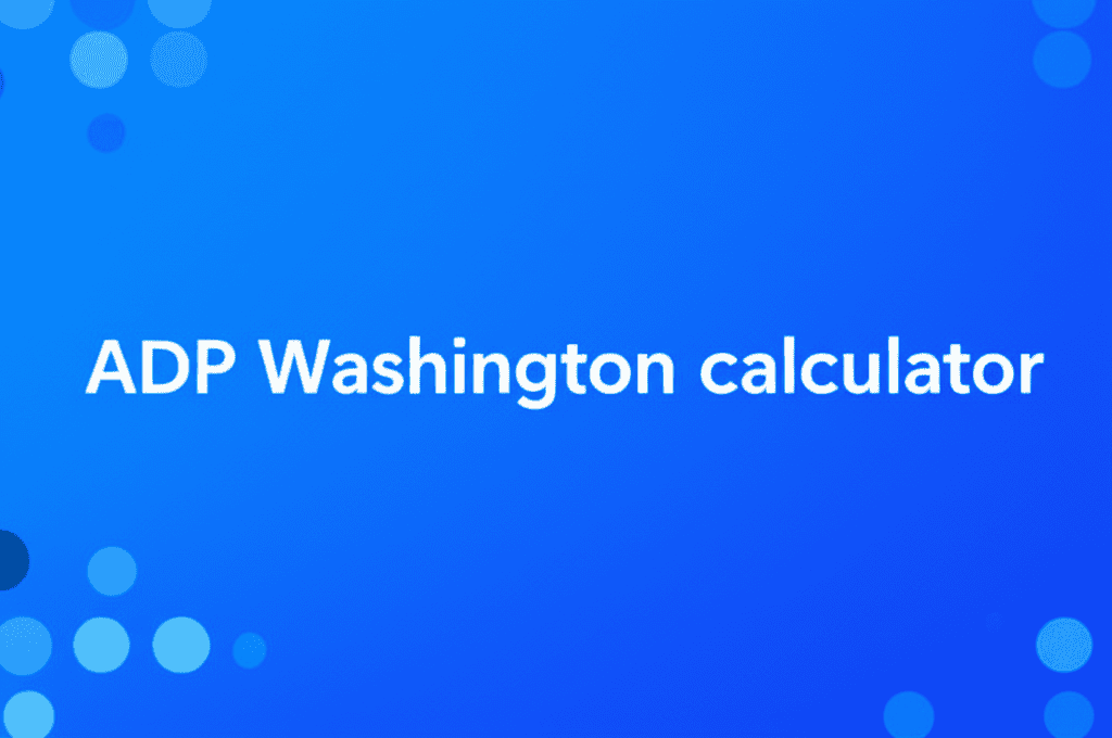 ADP Washington Paycheck Calculator showing deductions