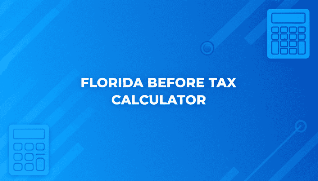 Screenshot of Florida before tax calculator interface