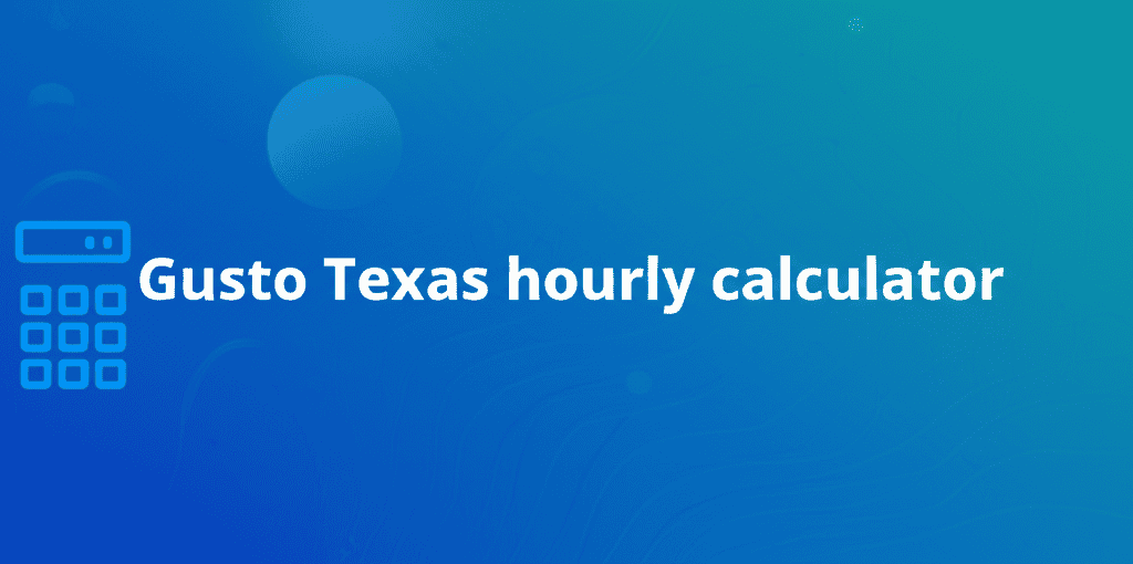 Gusto Texas Hourly Calculator illustration