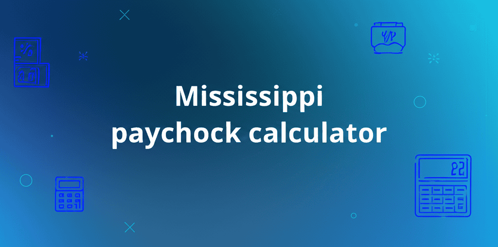 Mississippi Paycheck Calculator Tool