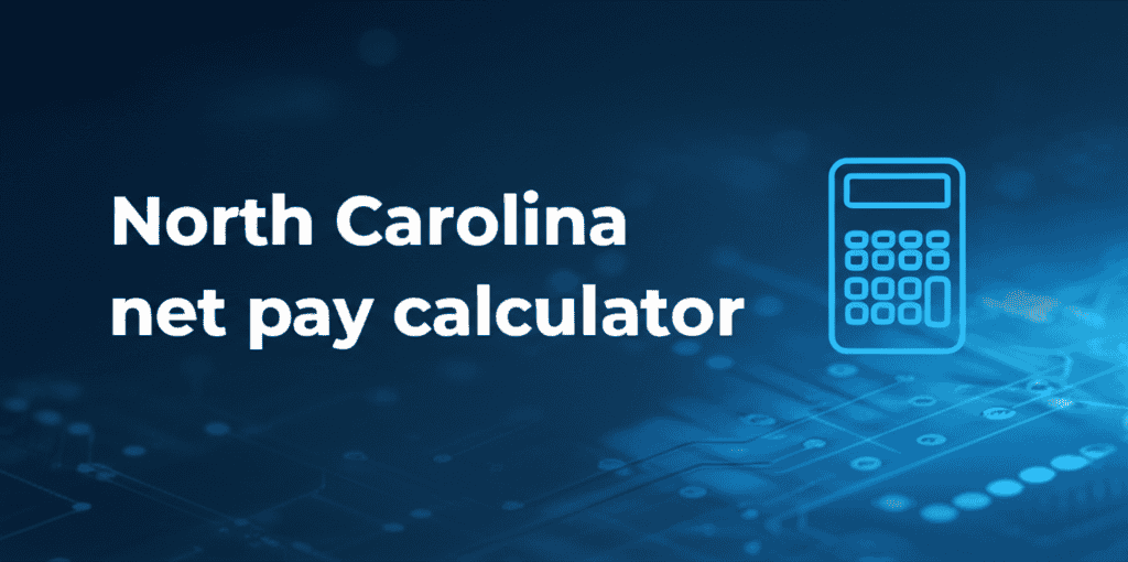 Illustration of a North Carolina net pay calculator showing financial data