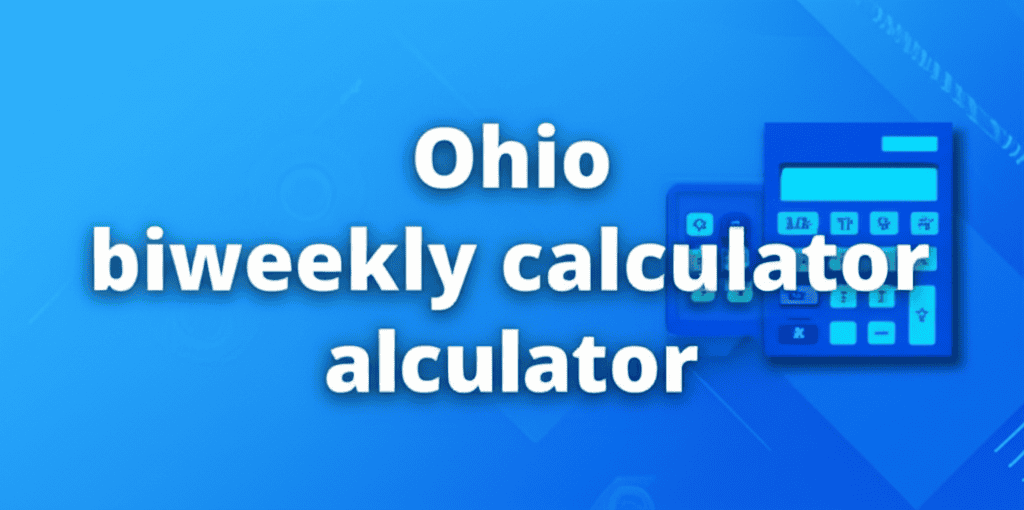 Ohio Biweekly Calculator Interface