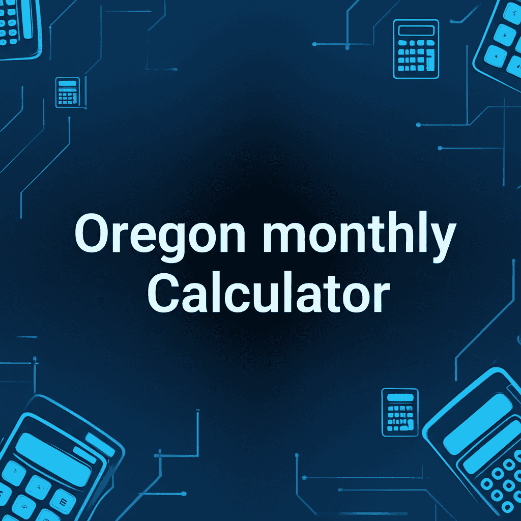 Oregon Monthly Calculator