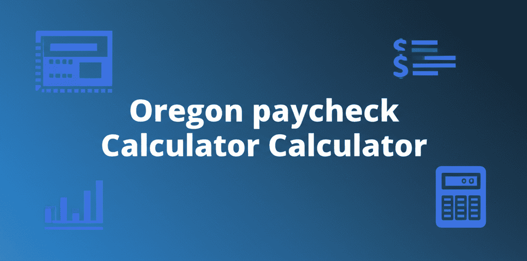 Oregon Paycheck Calculator Tool Interface