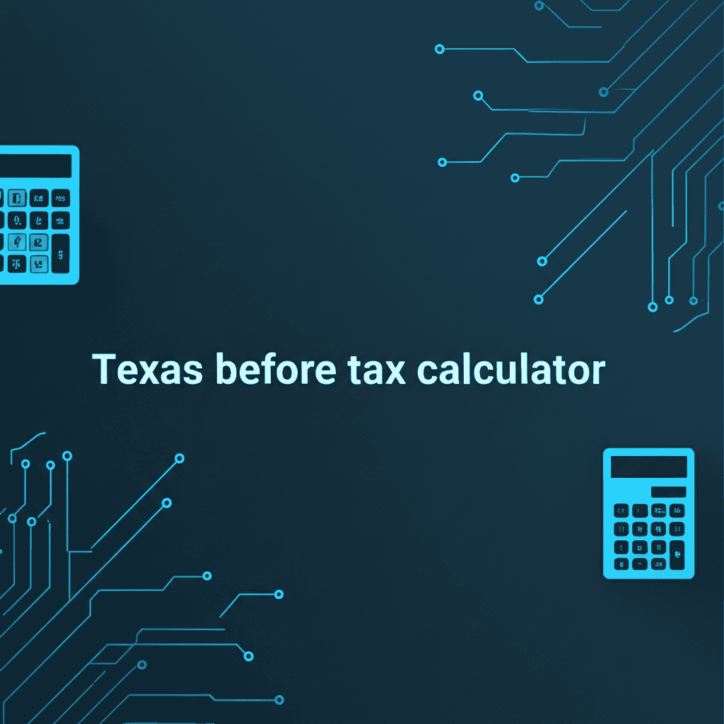 Texas Before Tax Calculator
