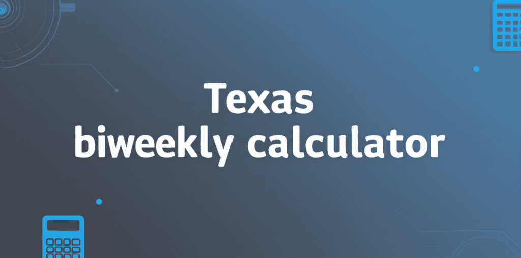 Texas biweekly calculator screenshot